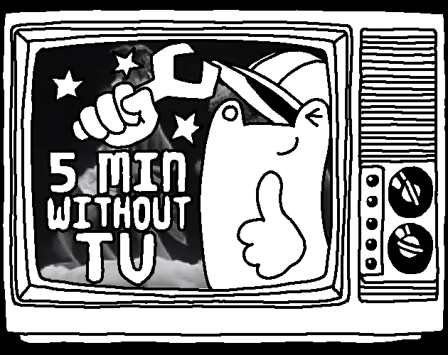 5 min without TV ! cover