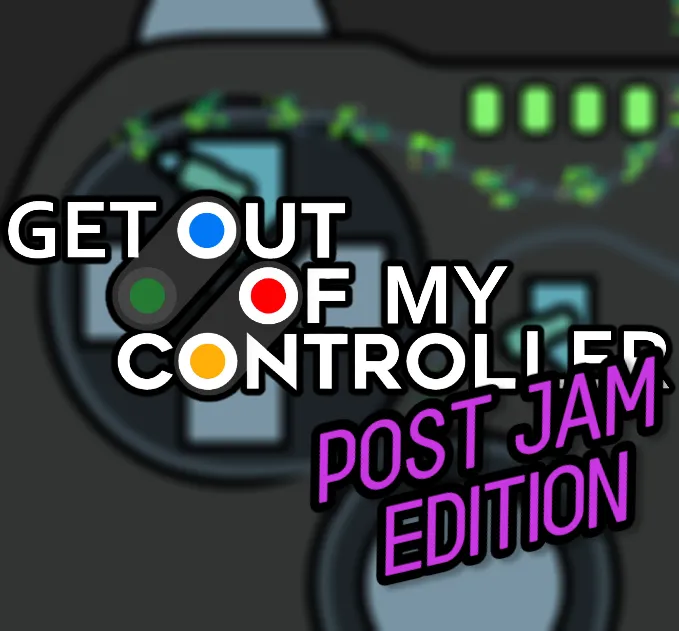Get Out Of My Controller Post Jam Edition cover