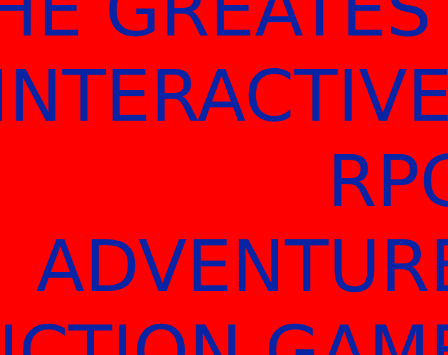 The Greatest Interactive Rpg Adventure Fiction Game cover